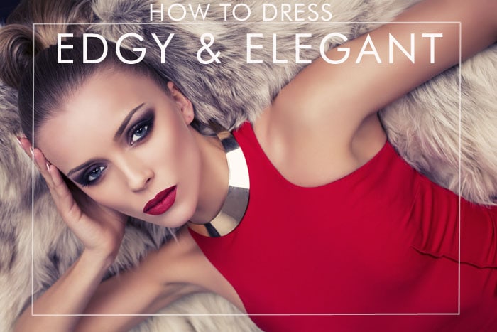 how to dress elegant and edgy